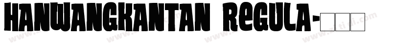 HanWangKanTan Regula字体转换